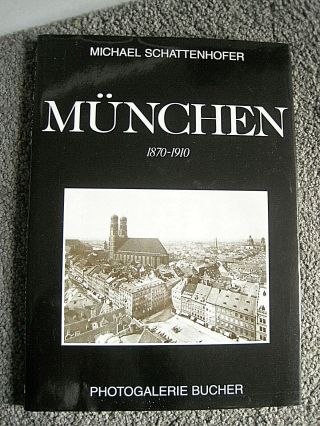 MÜNCHEN 1870 - 1910 FOTOGRAFIE SCHATTENHOFER 1999 ORTS - LANDESKUNDE ARCHITEKTUR 2