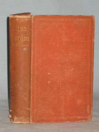 1869 Book Nina Gordon A Tale Of The Great Dismal Swamp By Harriet Beecher Stowe