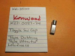Kenwood K27 - 0027 - 24 Toggle Switch Cap Ka - 3500 Integrated Amplifier