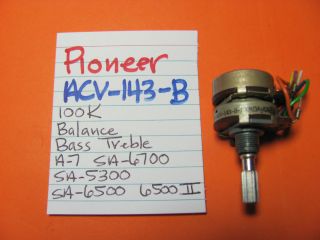 Pioneer Acv - 143 - B Bass Treble Balance Pot A - 7 Sa - 6700 Sa - 5300 Sa - 6500 Sa - 6500ii
