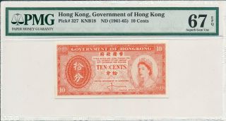 Government Of Hong Kong Hong Kong 10 Cents Nd (1961 - 65) Pmg 67epq