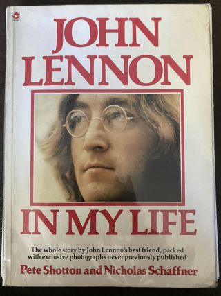 John Lennon “in My Life” Book,  By Pete Shotton And Nicholas Shaffner