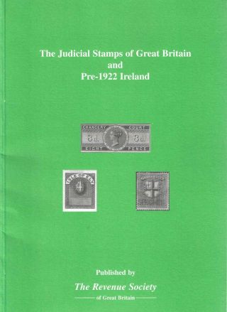The Judicial Stamps Of Great Britain And Pre - 1922 Ireland,  Specialized Handbook