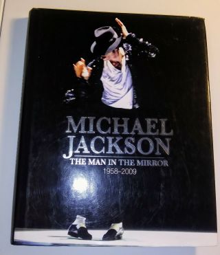 Michael Jackson The Man In The Mirror 1958 - 2009 Hardback Book Author Tim Hill