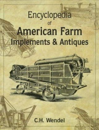 Encyclopedia Of American Farm Implements & Antiques,  Paperback By Wendel,  C.