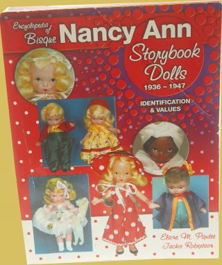 Hard To Find: Encyclopedia Of Bisque Nancy Ann Storybook Dolls 1936 - 1947.
