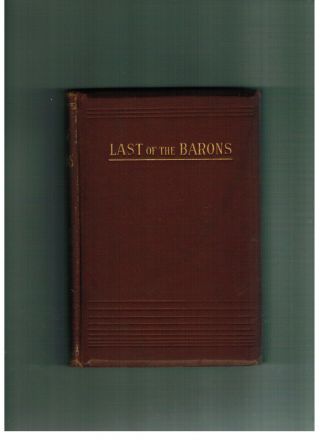 Lord Lytton The Last Of The Barons - Antique Edition Circa 1875