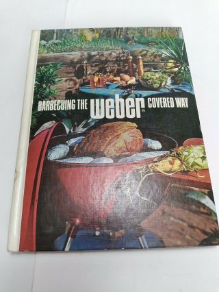 Vintage 1972 Cookbook Barbecuing The Weber Covered Way Charcoal Grill 1st Ed