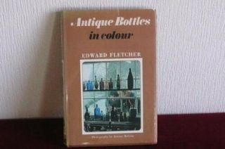 Antique Bottles In Colour By Fletcher,  Edward Hardback Book The Fast