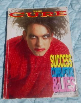 The Cure Book Success Corruption And Lies Robert Smith Goth 80 