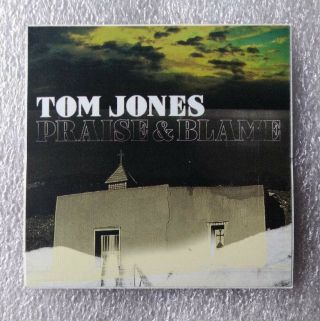 Tom Jones Praise & Blame Promo Sticker Unusual Rsd Swag.  Not Poster Vinyl Cd