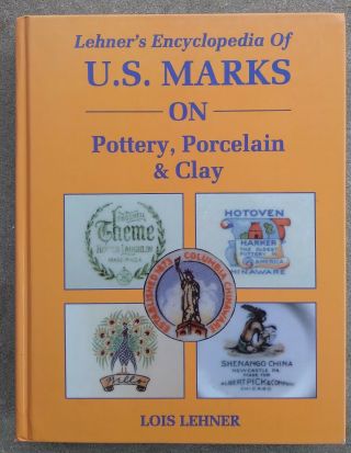 Us Marks On Porcelain,  Pottery,  And Clay Antiques Reference Book