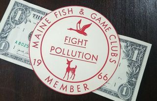 Vintage C.  1966 Maine Fish & Game Clubs Member Fight Pollution Window Decal