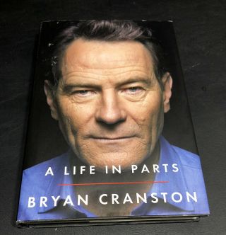 Bryan Cranston Signed - A Life In Parts Hardcover
