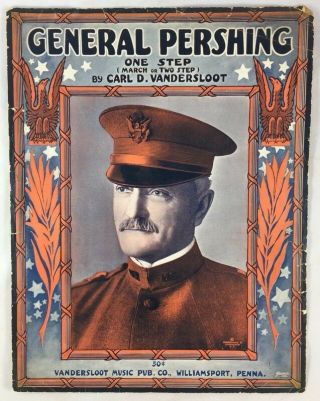 Wwi Era 1918 Antique Sheet Music General Pershing Vandersloot Williamsport