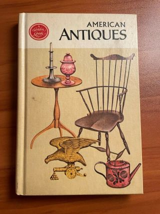 Golden Press: The Golden Guide To American Antiques (hardcover,  1967)