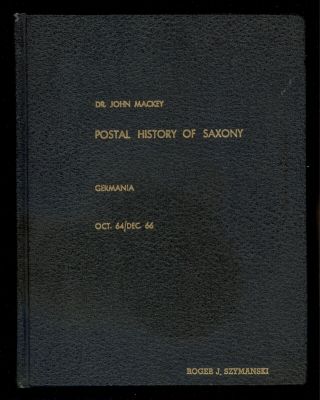 Postal History Of Saxony - John Mackey - 1964
