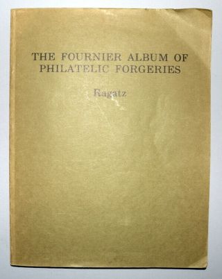 The Fournier Album Of Philatelic Forgeries By L.  Ragatz