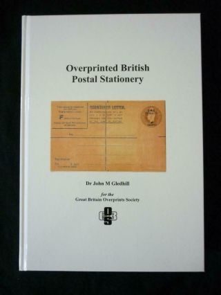 Overprinted British Postal Stationery By Dr John M Gledhill