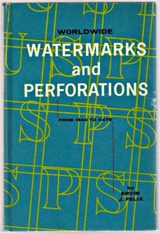 Worldwide Watermarks And Perforations By Ervin J.  Felix - 1966