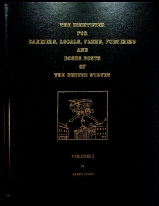 1998 Identifier Carriers Locals Fakes Forgeries Bogus Posts Of U.  S.  Lyons Vol.  1