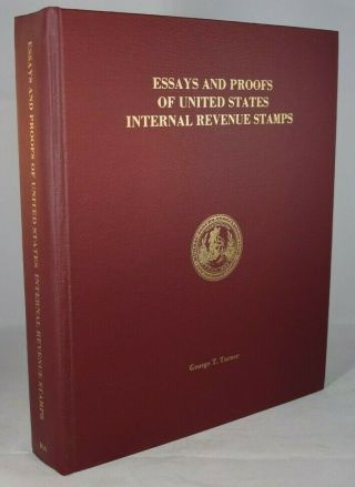 George T.  Turner - Essays And Proofs Of United States Internal Revenue Stamps