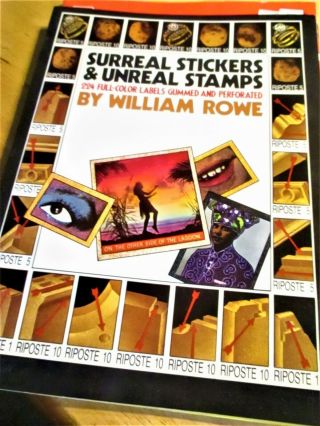 Surreal Stickers & Unreal Stamps - 224 Labels Gummed & Perforated - William Rowe ‘84