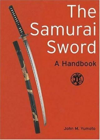 Samurai Sword: A Handbook,  The Arts,  Swords,  Arms And Armor,  Japanese,  Antiques / C