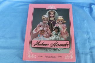 Hardcover Madame Alexander Dolls,  1965 - 1990 By Patricia R.  Smith