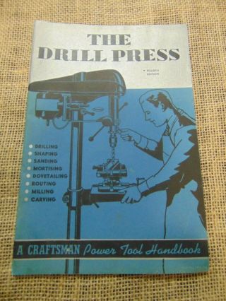 Vtg The Drill Press,  A Craftsman Power Tool Handbook 4th Edition 1940 32 Pgs