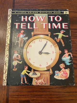 Vintage 1957 Copyright,  How To Tell Time,  A Little Golden Activity Book