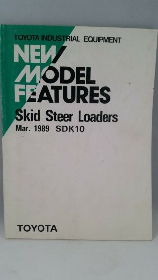 Toyota Vintage Model Features Skid Steer Loader Sdk10,  Mar.  1989,  - H