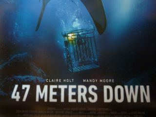 47 METERS DOWN 2017 ONE SHEET POSTER MANDY MOORE CLAIRE HOLT SHARK 2