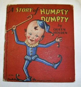 Antique - A Story Of Humpty Dumpty - Queen Holden Hardcover 1929 1st Ed