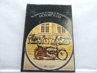 The Restoration Of Vintage & Thoroughbred Motorcycles Book By Jeff Clew B10203
