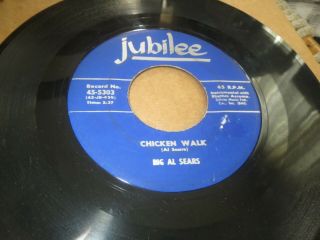 45rpm Jubilee 45 - 5303 Big Al Sears (originals),  Chicken Walk / So Glad,  Medium V