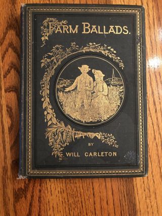 Antique Book Farm Ballads By Will Carleton 1882 Hardcover Book 159 Pages