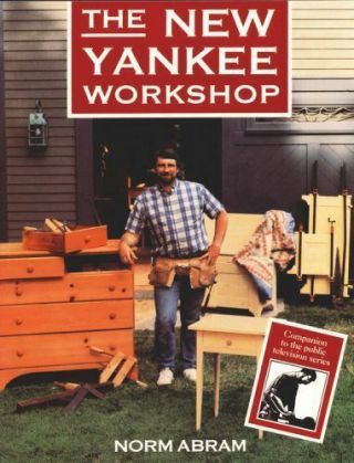 The Yankee Workshop By Norm Abram (1989,  Trade Paperback)