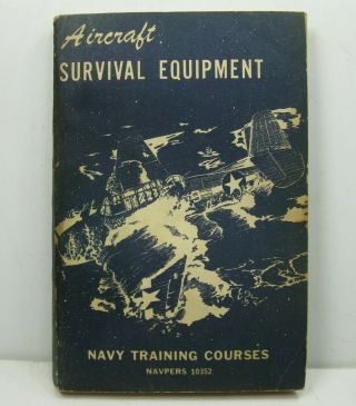 Aircraft Survival Equipment U.  S.  Navy Training Course Govt.  Issue Book 1951