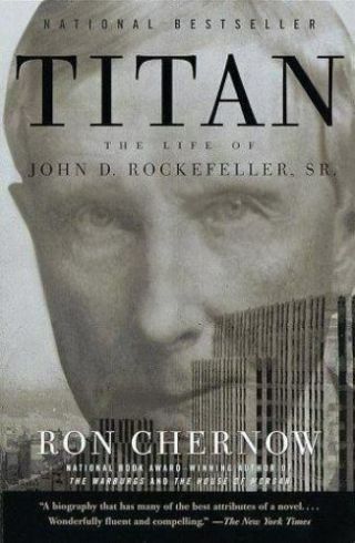 Titan: The Life Of John D.  Rockefeller,  Sr.