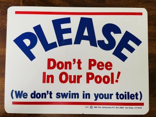 Vtg 1984 “please Don’t Pee In Our Pool We Don’t Swim In Your Toilet Sign Funny