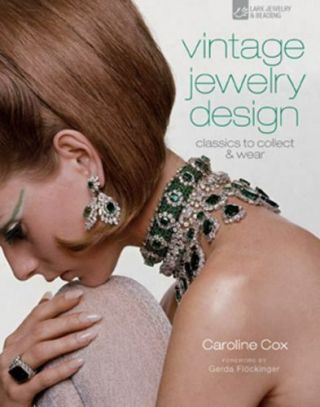 Vintage Jewelry Design: Classics To Collect & Wear [vintage Fashion Series]