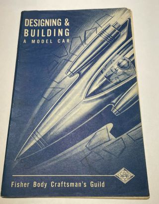 1962 1963 Designing And Building A Model Car Fisher Body Craftsman 