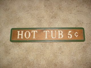 Vintage Hot Tub 5 Cents All Natural Wood Sign 27.  5 " Swimming Pool Backyard Patio