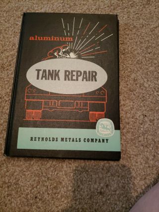 1961 Vintage Reynolds Metal Co.  Aluminum Tank Repair Book Welding Hardcover