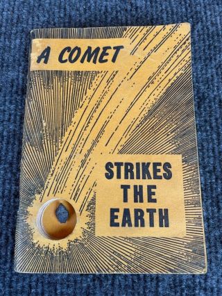 A Comet Strikes The Earth Rare Vintage Book With Metiorite Sample Stained Pgs.