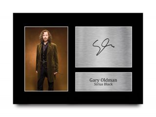 Gary Oldman Harry Potter Sirius Black Gifts Signed A4 Photo Print For Movie Fans