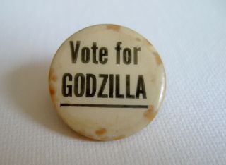 Vintage Pinback Button Pin Vote For Godzilla