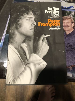 Peter Frampton Signed Autographed Do You Feel Like I Do Hardcover Book