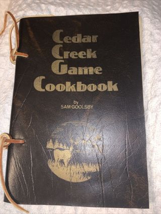 Vintage 1975 Cedar Creek Game Cookbook By Sam Goolsby Leather Bound